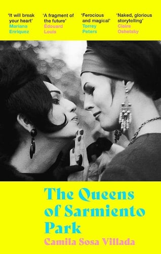 The Queens of Sarmiento Park - Camila Sosa Villada