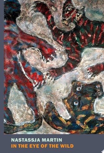 In the Eye of the Wild - Nastassja Martin · 2021