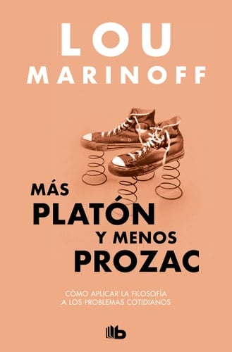 Más Platón y menos Prozac - Lou Marinoff · 2022