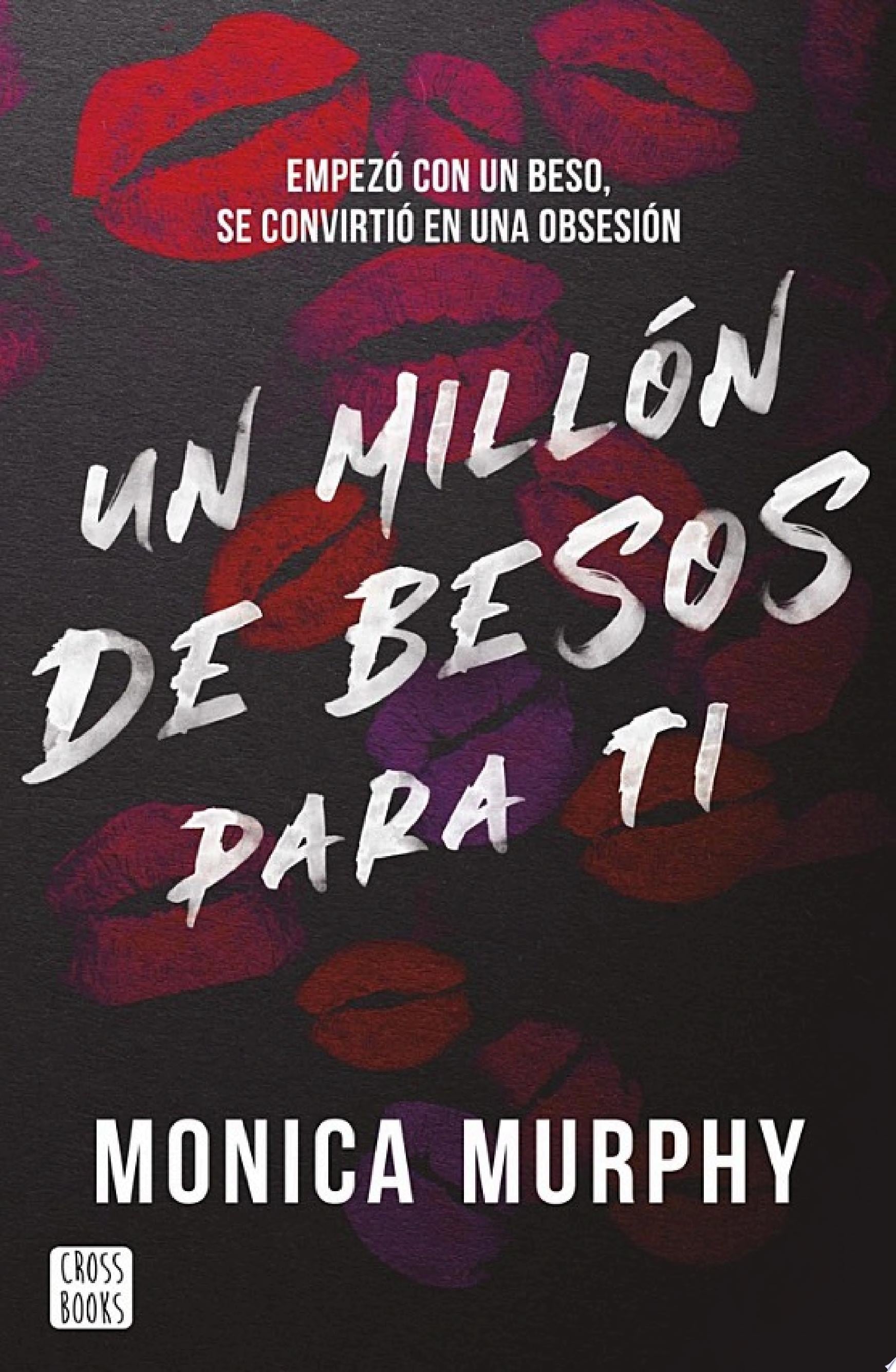 Un millón de besos para ti - Monica Murphy · 2024
