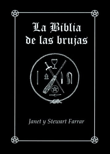 La Biblia de las brujas. Obra completa rústica: Manual completo para la práctica de la brujería