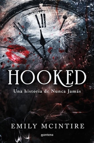 Hooked: una historia de nunca jamás / Hooked: A Dark, Contemporary Romance (Nunca jamás/ Never After) (Spanish Edition) - Emily McIntire · 2023
