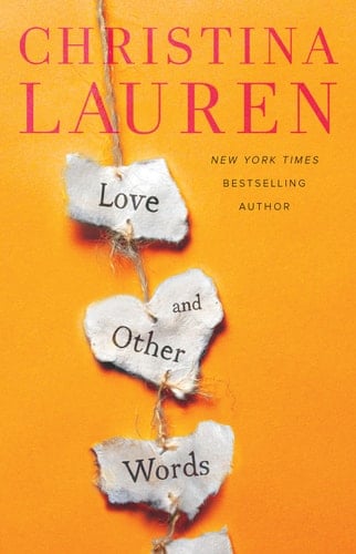Love and Other Words - Christina Lauren · 2018