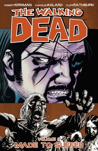The Walking Dead Vol. 8 Made to Suffer - Robert Kirkman • 2008