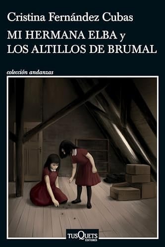 Mi hermana Elba y, Los altillos de Brumal - Cristina Fernández Cubas · 2024