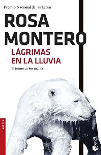 Lágrimas en la lluvia - Rosa Montero · 2016