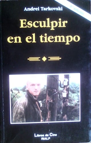 *Esculpir en el tiempo - Andrei Tarkovski · 1996