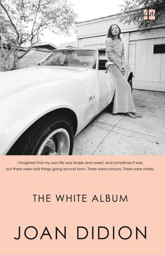 The White Album - Joan Didion · 2017