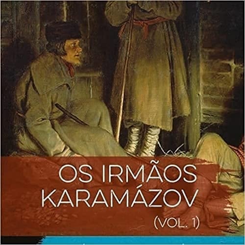 Os Irmãos Karamazov - Volume 1 - Col. Clássicos Para Todos - unknown author • unde