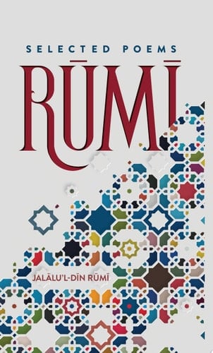 Rumi Selected Poems - Jalalu’l-Din Rumi · 2022