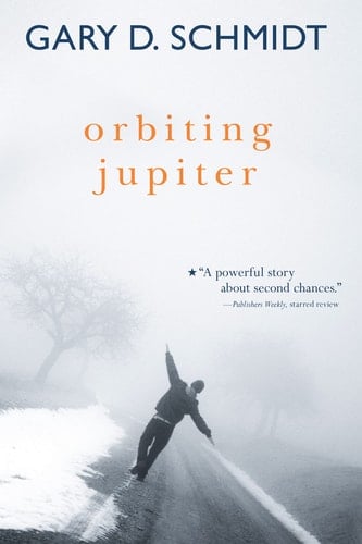 Orbiting Jupiter - Gary D. Schmidt · 2017
