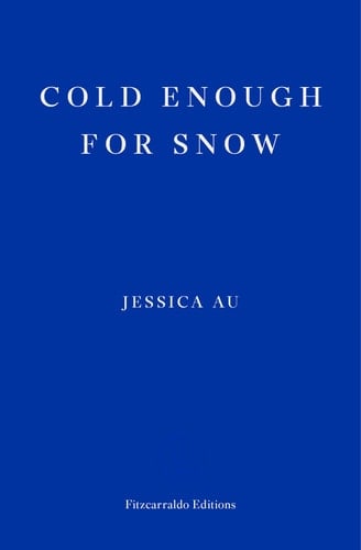 Cold Enough for Snow - Jessica Au · 2022