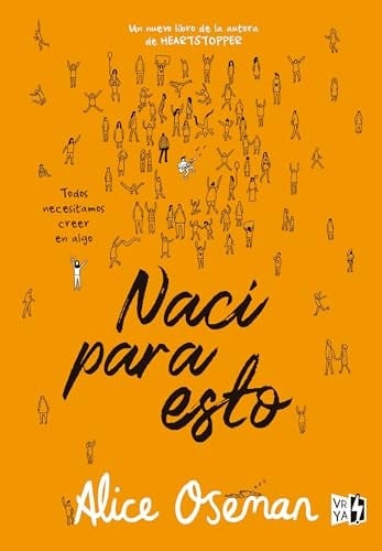 Nací para esto Todos necesitamos creer en algo - Alice Oseman · 2024
