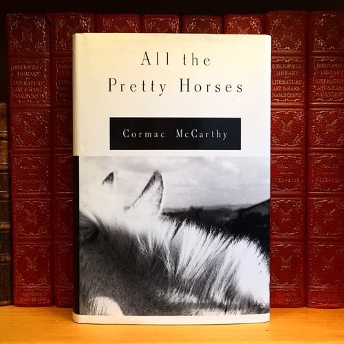 All the Pretty Horses - Cormac McCarthy • 1992