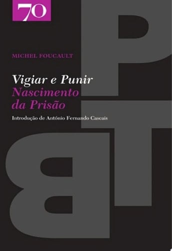 Vigiar e Punir - Michel Foucault · 2013