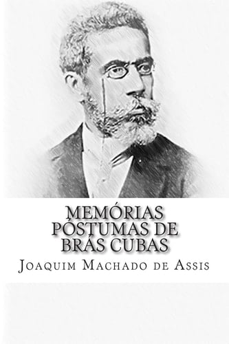Memórias Póstumas de Brás Cubas - Joaquim Machado De Assis · 2014