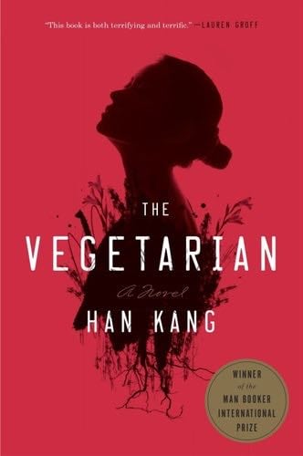 The Vegetarian - Han Kang · 2016