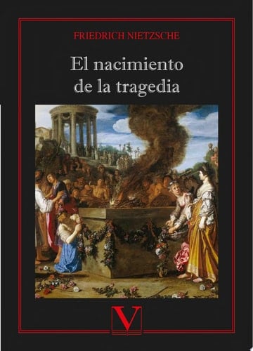 El nacimiento de la tragedia - Nietzsche, Friedrich · 2019