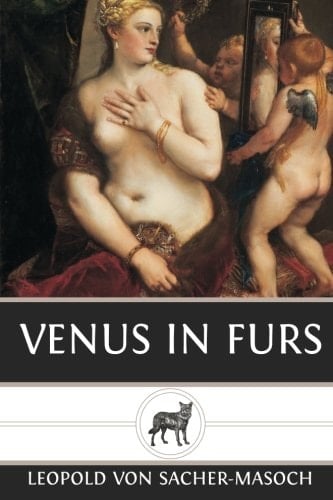 Venus in Furs - Leopold Sacher-Masoch, Ritter von Sacher-Masoch · 2013