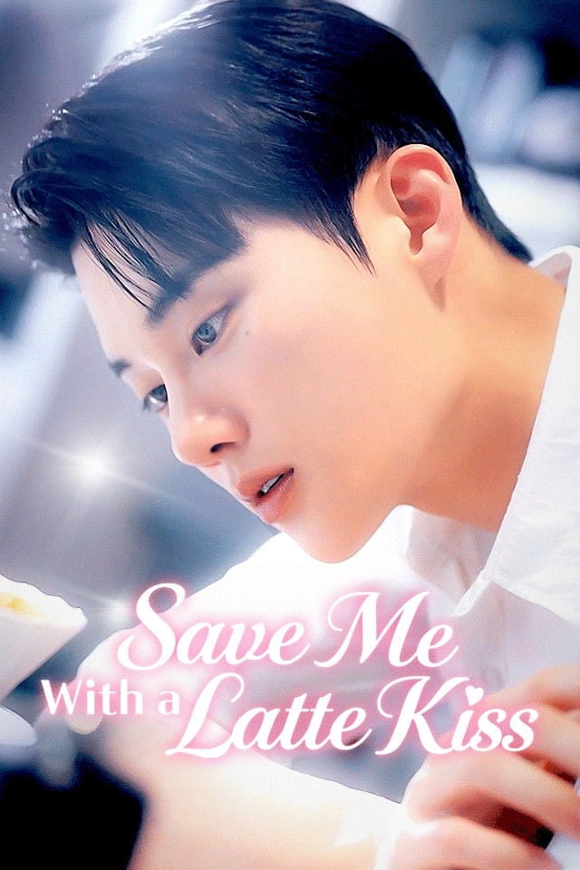 Save Me With Latte Kiss - 2025