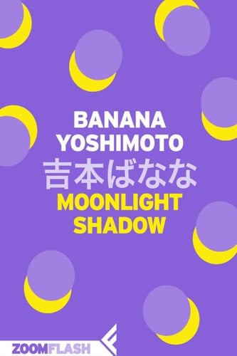 Moonlight shadow - Banana Yoshimoto • 2012