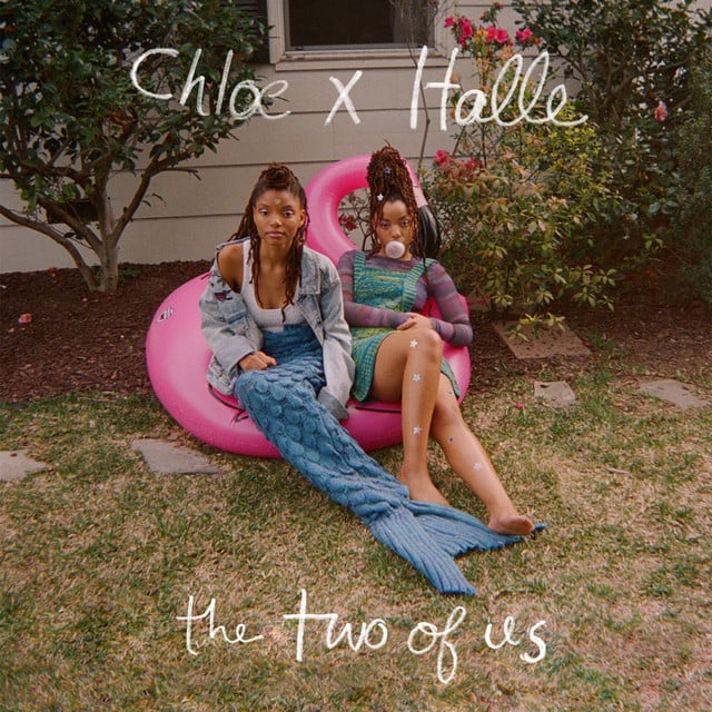 The Two of Us - Chloe x Halle · 25m · 🇺🇸