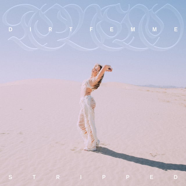 Dirt Femme (Stripped) - Tove Lo · 22m · 🇸🇪