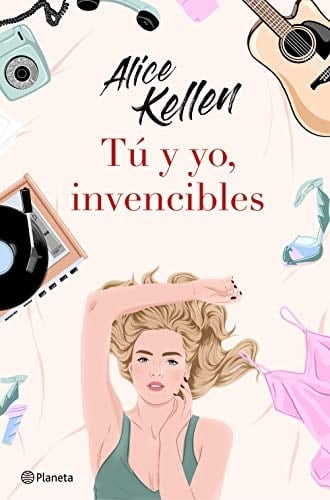 Tú y yo, invencibles - Alice Kellen · 2021