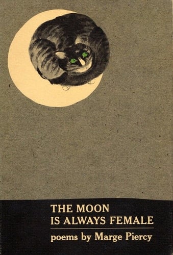 The Moon Is Always Female - Marge Piercy · 1980
