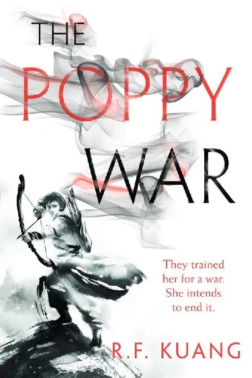The Poppy War: A Novel - R. F. Kuang • 2018