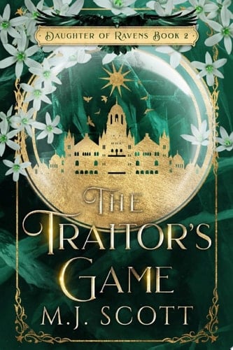 The Traitor's Game: A Romantic Fantasy Novel - M.J. Scott • 2022