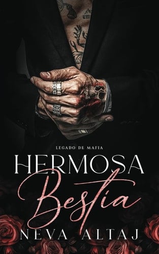 Hermosa Bestia (Spanish Edition) (Mafia Legacy - en Español No 1) - Neva Altaj · 2025
