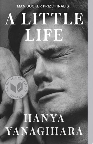 A Little Life - Hanya Yanagihara · 2016