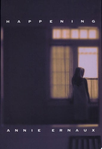 Happening - Annie Ernaux · 2011