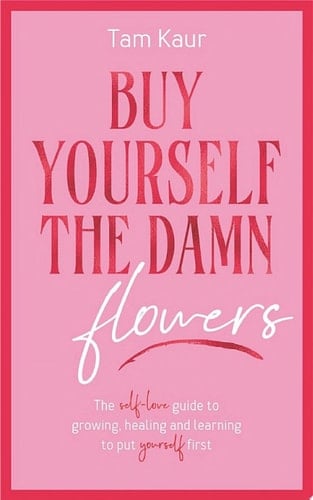 Buy Yourself The Damn Flowers - Tam Kaur Β· 2024