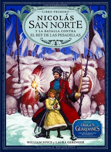 Nicolás San Norte Y La Batalla Contra El Rey de Las Pesadillas Volume 1 - William Joyce, Laura Geringer