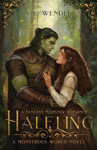 Halfling A Fantasy Monster Romance - S. E. Wendel