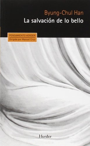 La salvación de lo bello - Byung-Chul Han