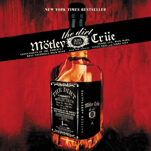 The Dirt: Confessions of the World's Most Notorious Rock Band - Tommy Lee • 2019