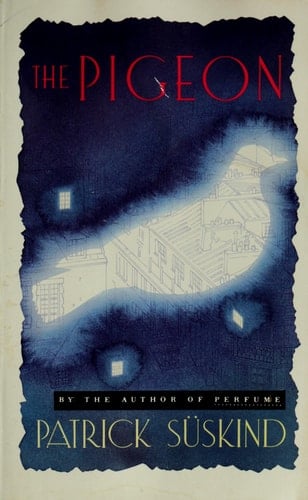 The Pigeon - Patrick Suskind · 1988
