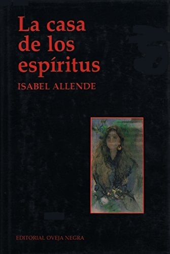 La Casa de los Espiritus - Isabel Allende · 1987