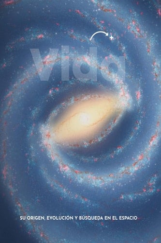 Vida: su origen, evolución y búsqueda en el espacio (Spanish Edition) - Fundación Ciencias Planetarias • 2022