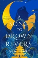 A Song to Drown Rivers - Ann Liang • 2024
