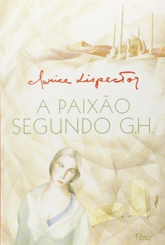A paixão segundo G.H: Romance (Portuguese Edition) - Clarice Lispector · 1998