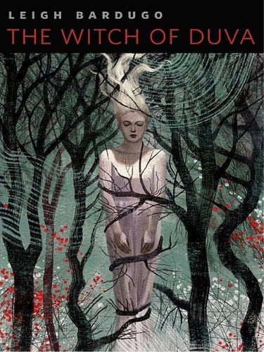 The Witch of Duva - Leigh Bardugo