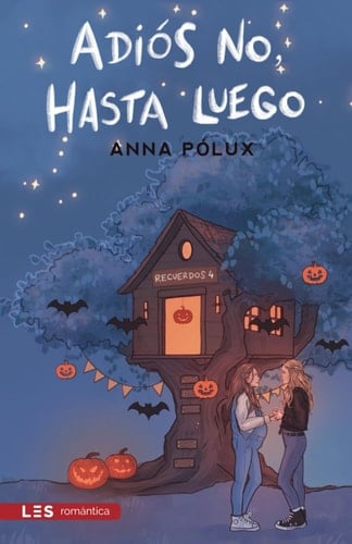 Adiós no, hasta luego: Recuerdos IV (Spanish Edition) - Anna Pólux • 2023