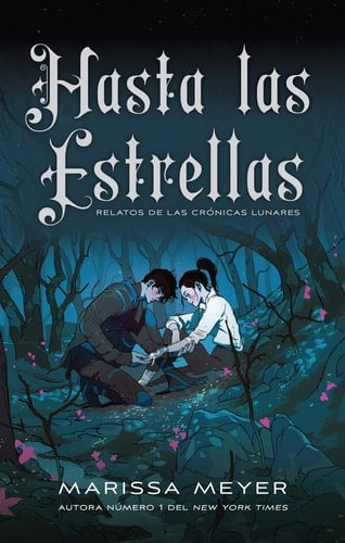 Hasta las estrellas - Marissa Meyer • 2022