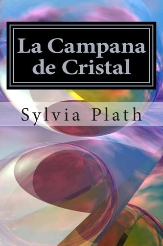 La Campana de Cristal - Sylvia Plath · 2015