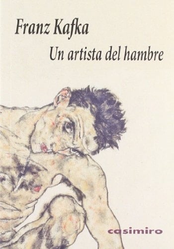 Un artista del hambre o el peso del arte - Franz Kafka • 2011