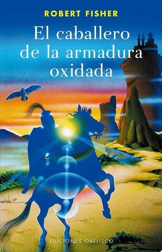 El caballero de la armadura oxidada ✨ - Robert Fisher • 2025